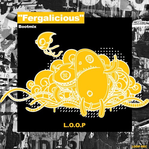 L.O.O.P - Fergalicious (Bootmix) ★Free Download★