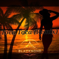 Blackmond - Toca Toca (Remix)