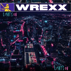 WREXX DNB - LIGHTS ON
