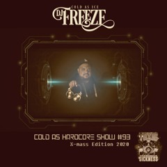 DJ FREEZE / COLD AS HARDCORE SHOW #93 ON TOXIC SICKNESS / DECEMBER / 2020