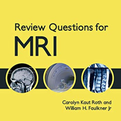 [READ] EBOOK 📰 Review Questions for MRI by  William H. Faulkner Jr. &  Carolyn Kaut