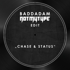 Chase & Status - Baddadan (NOTMYTYPE Edit).wav