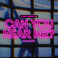 Can You Hear Me (Acoustic)