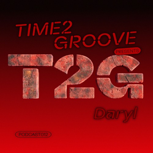 DARYL | T2G PODCAST 012