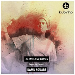 KLUBCAST0035 - Special Guest - DAMN SQUARE