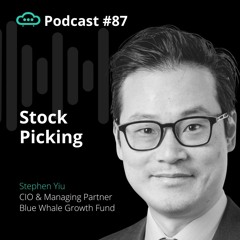 How to Invest for Growth, with Stephen Yiu | Ep.87