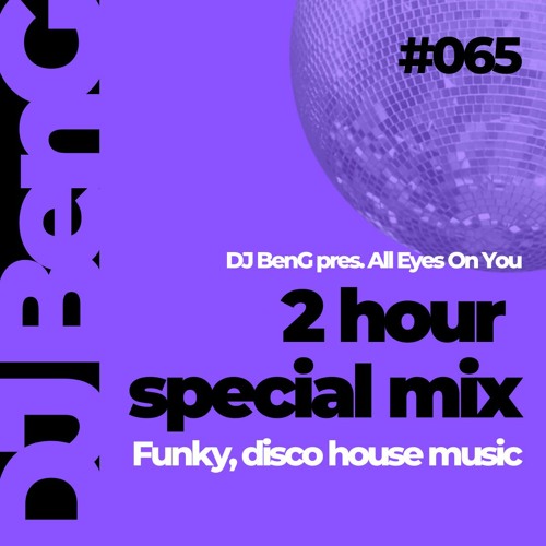 065 - DJ BenG pres. All Eyes On You (19.04.2022)