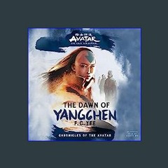 [Ebook]$$ 📖 Avatar, the Last Airbender: The Dawn of Yangchen: The Chronicles of the Avatar Series,