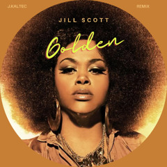 Jill Scott - Golden (J.kaltec Remix)