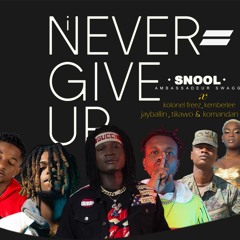 I Never Give Up ft. Komandan Ziltik, Kolonel Freez, Kemberlee, Jay Ballin & Tikawo
