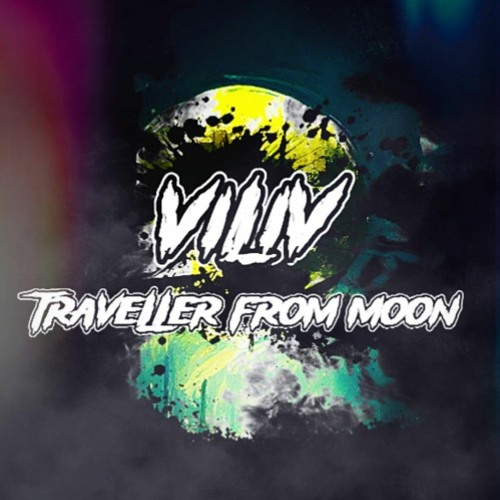 ViliV - Traveller From Moon (Original Mix)