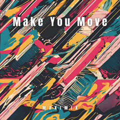 Make You Move