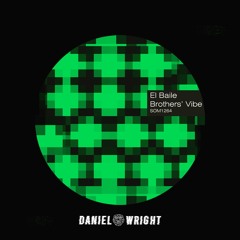 Brothers' Vibe - El Baile (Daniel Wright Edit) [Free Download]