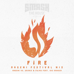 Fire (ANGEMI Festival Mix) [feat. Ido Dankner]