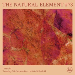 The Natural Element #73 -  7th September 2021