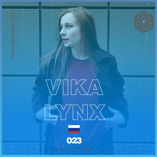 SESIONES:ELECTRO #023 - Vika Lynx