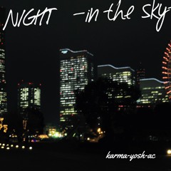 NIGHT -in the sky-