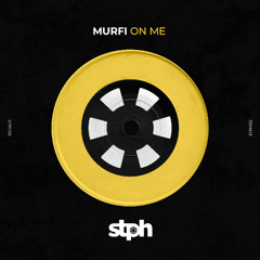 STPH312 MURFI - On Me [Stereophonic]