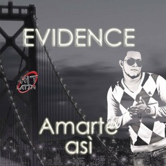 Amarte Asi (Evidence)