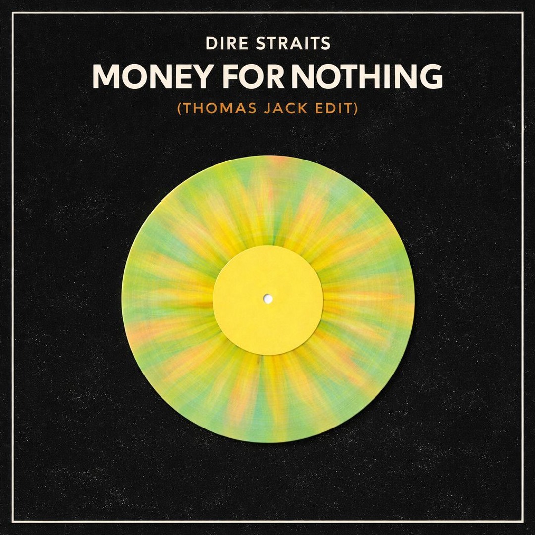 Stream Dire Straits - Money For Nothing (Thomas Jack Edit) by