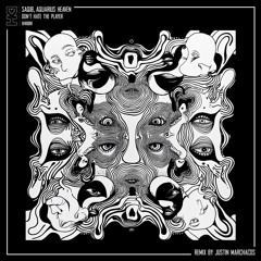 PREMIERE: Saqib, Aquarius Heaven - Don't Hate the Player (Justin Marchacos Remix)