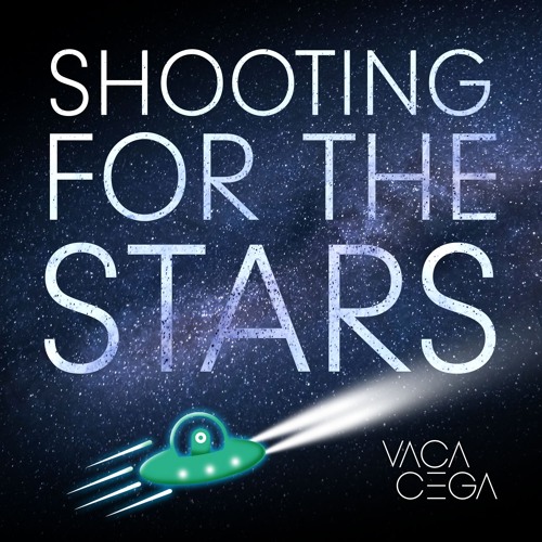 Stream Shooting For The Stars by Vaca Cega Listen online for free on