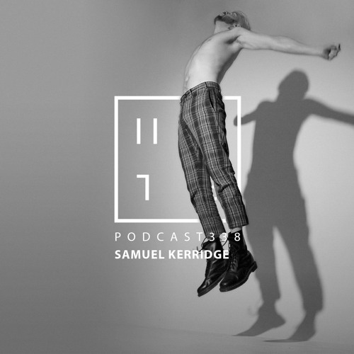 Samuel Kerridge - HATE Podcast 338