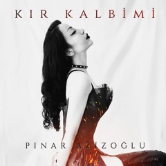 Pınar Azizoğlu - Kır Kalbimi ( Official Audio )