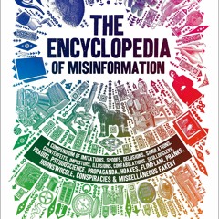 Read ebook [▶️ PDF ▶️] The Encyclopedia of Misinformation: A Compendiu