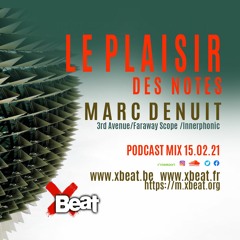 Marc Denuit - Le Plaisir des Notes 15.02.21 On Xbeat Radio Show