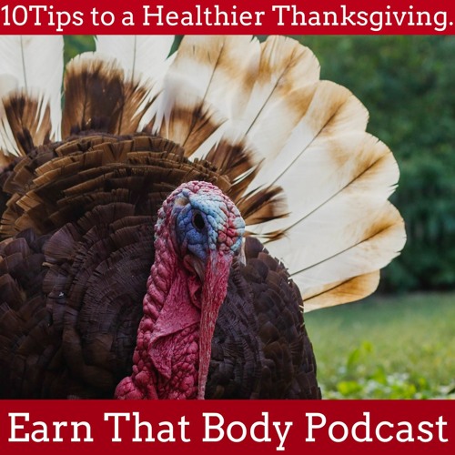 #208 10 Tips To A Healthy Thanksgiving