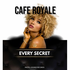 Cafe Royale "Every Secret" out 12 Feb 2020 (Pastel Lounge Records)