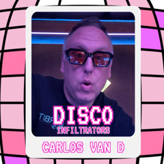Disco Infiltrators #024 w Carlos Van D