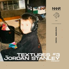 Textures #3 w/ Jordan Stanley | 02.07.2021