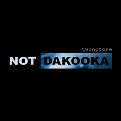 not dakooka