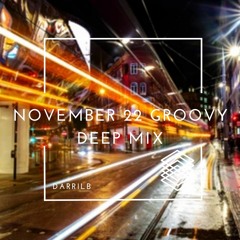 November 22 Groovy Deep House Mix