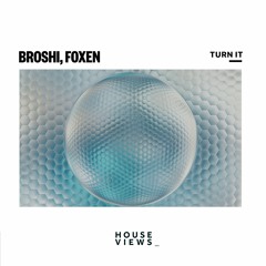 Broshi & Foxen - Turn It