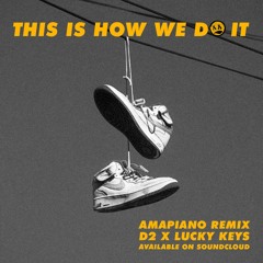 THIS IS HOW WE DO IT (BY LUCKY KEYS X D2)