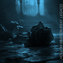 Hollow Bastion (feat. Legace)