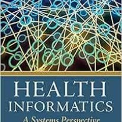GET [KINDLE PDF EBOOK EPUB] Health Informatics: A Systems Perspective by Gordon Brown