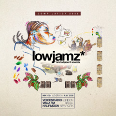 lowjamz* [JUL2025] ADJACENT SOUNDS EDITION