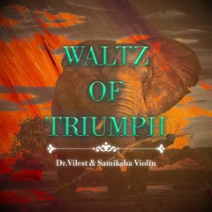 Waltz of Triumph (feat. Samiksha Violin)