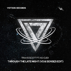 Travis Scott ft. Kid Cudi - Through the Late Night (VO & SENSES Edit)