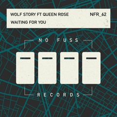 Wolf Story - Waiting For You Feat Queen Rose - No Fuss