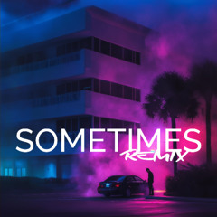 Sometimes (Remix)