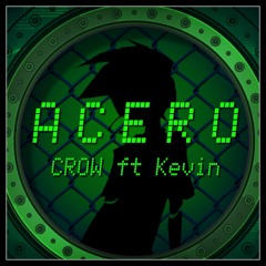 ACERO - CROW Ft Kevin