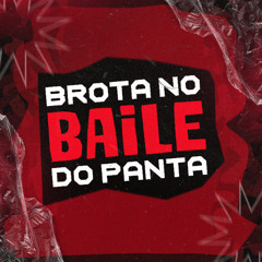 MTG - BROTA NO BAILE DO PANTA ((DJ NK DA SERRA E DJ ANDRE MARQUES)) ft. MC NEGO TRUFA E MC YURI BALA