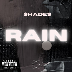 $hade$ - Rain