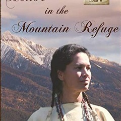 [GET] EBOOK 📋 Honor in the Mountain Refuge (Call of the Rockies series Book 6) by  M