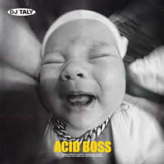 Dj Taly - Acid Boss (ft. Unit Boy, RLGN).mp3